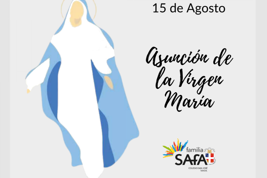 15 DE AGOSTO - ASUNCIÓN DE LA VIRGEN MARÍA - Colegio San José Tandil